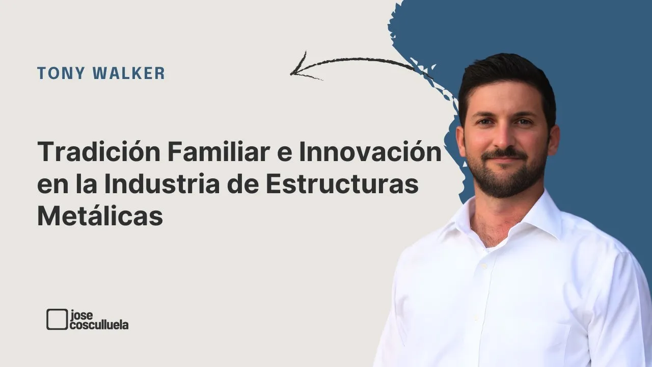 Episode cover: Family Tradition and Innovation in the Steel Structures Industry with Tony Walker